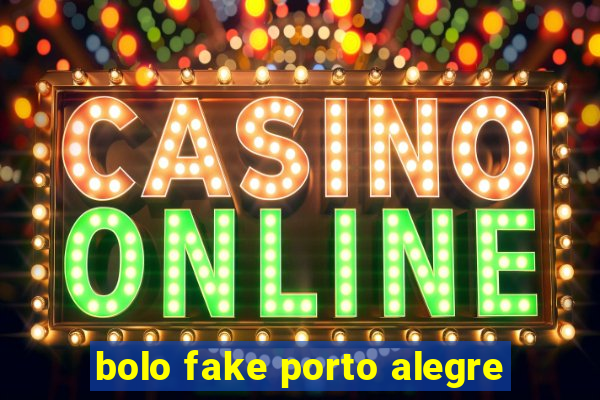 bolo fake porto alegre